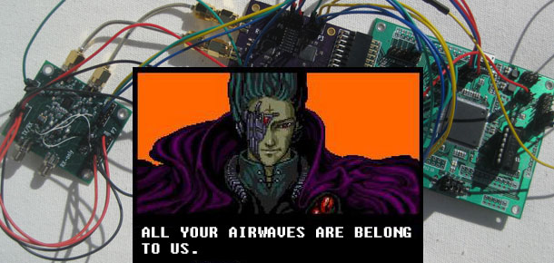 All your airwaves are belong to us.